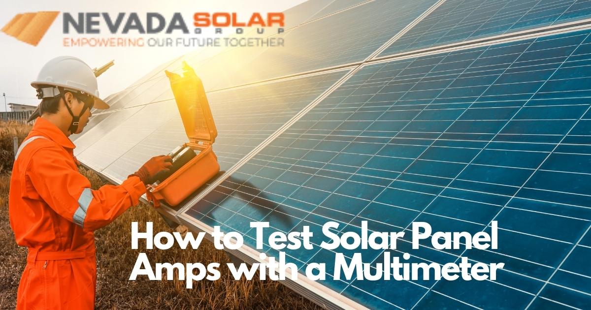 How to Test Solar Panel Amps with a Multimeter